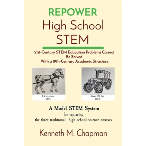 REPOWER High School STEM: 21st-Century STEM Education Problems Cannot Be Solved With a 19th-Century Academic Structure