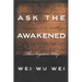 Ask the Awakened: The Negative Way