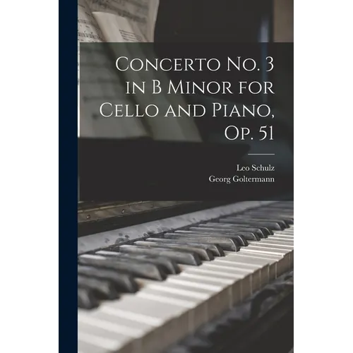 Concerto no. 3 in B Minor for Cello and Piano, op. 51