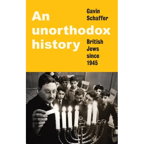 An Unorthodox History: British Jews Since 1945