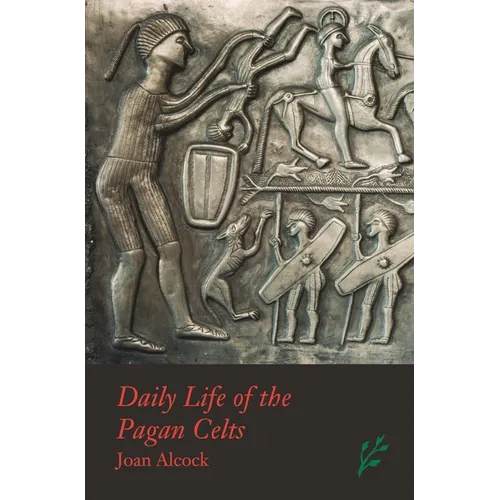 Daily Life of the Pagan Celts