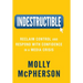 Indestructible: Reclaim Control and Respond with Confidence in a Media Crisis