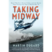 Taking Midway: Naval Warfare, Secret Codes, and the Battle That Turned the Tide of World War II