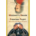 Mozart's Brain and the Fighter Pilot: Unleashing Your Brain's Potential