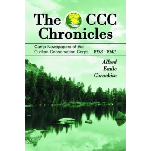 The CCC Chronicles: Camp Newspapers of the Civilian Conservation Corps, 1933-1942