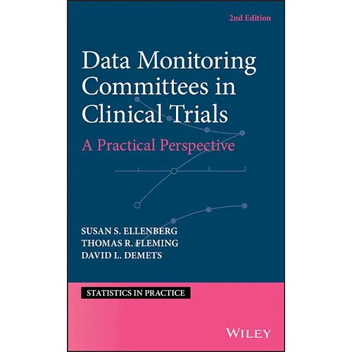 Data Monitoring Committees in Clinical Trials: A Practical Perspective