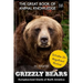 Grizzly Bears: Humpbacked Giants of North America (includes 20+ magnificent photos!)
