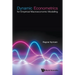 Dynamic Econometrics for Empirical Macroeconomic Modelling
