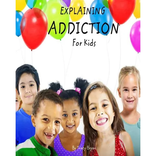 Explaining Addiction For Kids