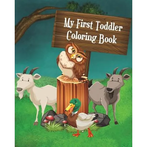My First Toddler Coloring Book: Fun with Coloring, Mazes, Counting, Find 2 Same Pictures, Find The Differences Games, Word Search Puzzle & Dot To Dot