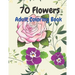 70 Flowers: An Adult Coloring Book with Fun, Easy, and Relaxing Coloring Pages