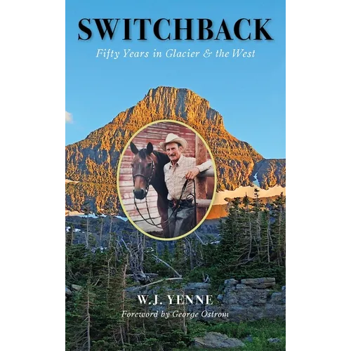 Switchback: Fifty Years in Glacier and the West