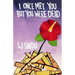 I Once Met You But You Were Dead
