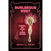 Burlesque West: Showgirls, Sex, and Sin in Postwar Vancouver
