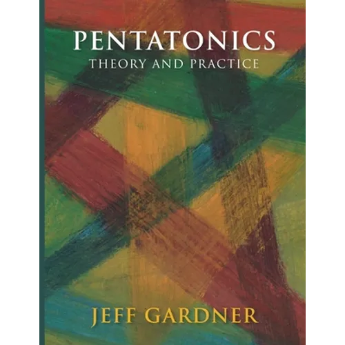 Pentatonics - Theory and Practice