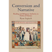 Conversion and Narrative: Reading and Religious Authority in Medieval Polemic
