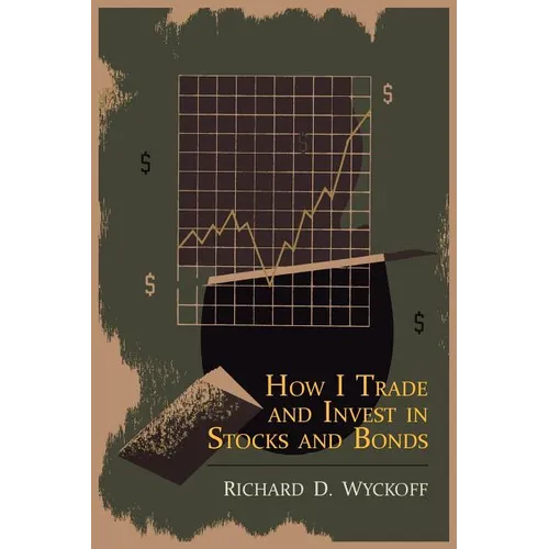 How I Trade and Invest in Stocks and Bonds