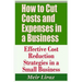 How to Cut Costs and Expenses in a Business - Effective Cost Reduction Strategies in a Small Business