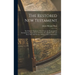 The Restored New Testament: The Hellenic Fragments, Freed From the Pseudo-Jewish Interpolations, Harmonized, and Done Into English Verse and Prose Wit