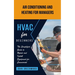 Hvac for Beginners: Air Conditioning and Heating for Managers (The Simplified Guide to Repair and Install Equipment for Commercial)