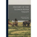 History of the Illinois River Valley; 1