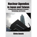 Nuclear Agendas in Japan and Taiwan: A Comparative Approach to Science, Technology, and Society