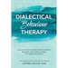 Dialectical Behaviour Therapy: Discover the Proven Power of DBT For Emotion Regulation, Panic & Worry, Anxiety, and Cognitive Dissonance: With Matthew
