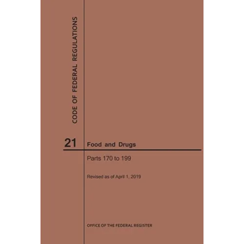 Code of Federal Regulations Title 21, Food and Drugs, Parts 170-199, 2019
