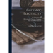 Galvanic Electricity: Its Pre-eminent Power and Effects in Preserving and Restoring Health Made Plain and Useful