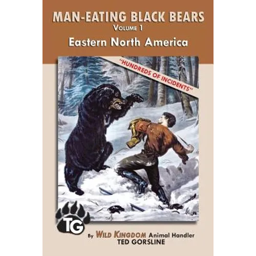 Man-Eating Black Bears: Volume 1 - Eastern North America