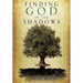 Finding God in the Shadows