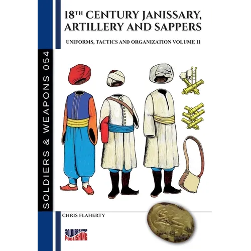 18th Century Janissary, artillery and sappers - Vol. II