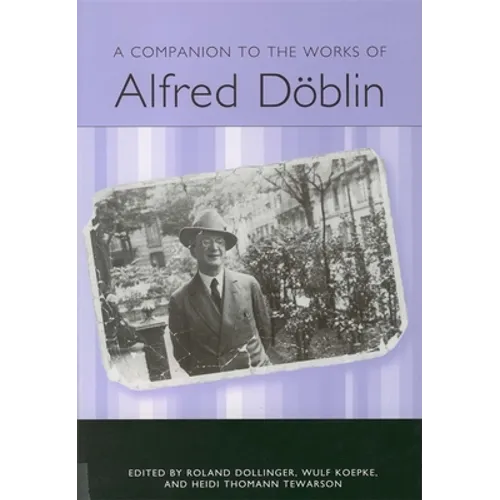 A Companion to the Works of Alfred Döblin