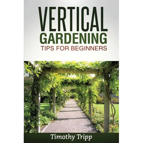 Vertical Gardening Tips For Beginners