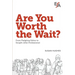 Are You Worth the Wait?: From fledgling editor to sought-after professional