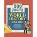 World History for Kids: 500 Facts