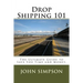 Drop Shipping 101: The Ultimate Guide to Save You Time and Money.