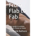 From Flab to Fab: A fun guide to achieve extreme fitness at home
