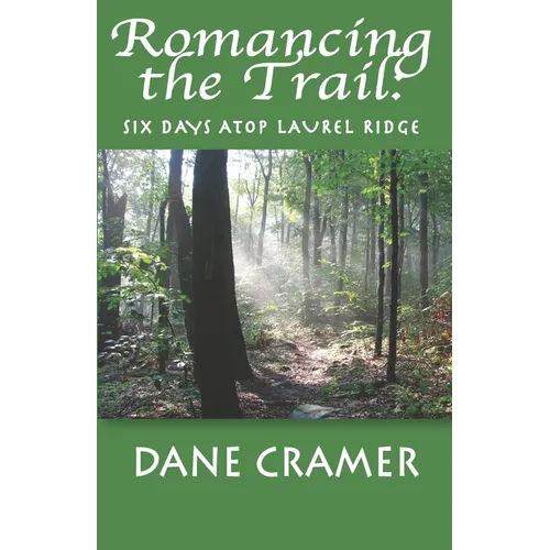 Romancing the Trail: Six Days Atop Laurel Ridge