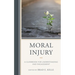 Moral Injury: A Guidebook for Understanding and Engagement