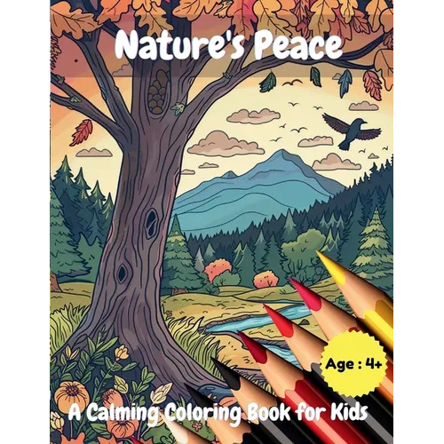 Nature's Peace: A Calming Coloring Book for Kids
