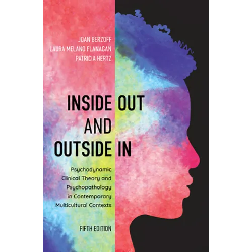 Inside Out and Outside in: Psychodynamic Clinical Theory and Psychopathology in Contemporary Multicultural Contexts