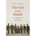 The Girl in the Middle: A Recovered History of the American West