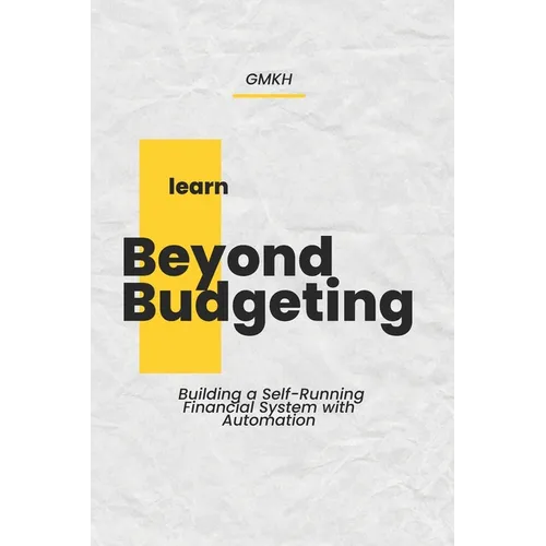Beyond Budgeting: Building a Self-Running Financial System with Automation