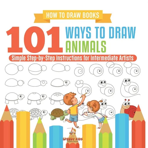 How to Draw Books. 101 Ways to Draw Animals. Simple Step-by-Step Instructions for Intermediate Artists. Focus on Lines, Shapes and Forms to Improve Fi