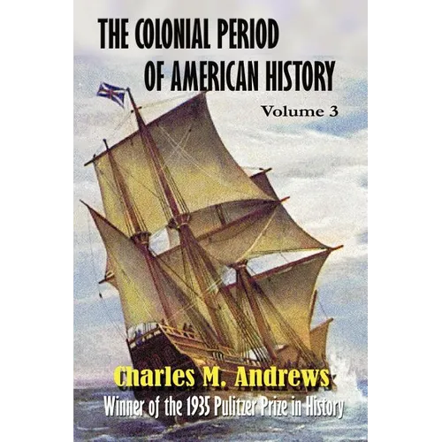 The Colonial Period of American History: The Settlements Vol.3