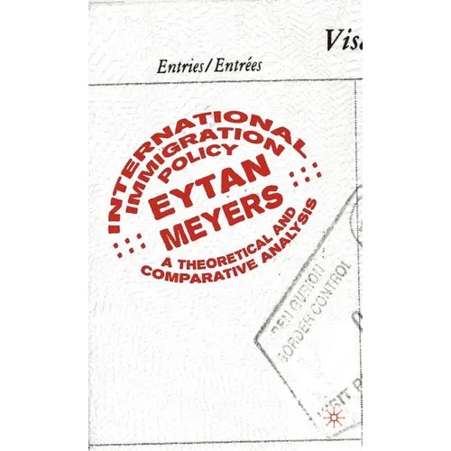International Immigration Policy: A Theoretical and Comparative Analysis