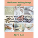 The Ultimate Wedding Savings Guide (Large Print): How to Plan the Wedding of Your Dreams Without Breaking the Bank