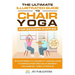 The Ultimate Illustrated Guide to Chair Yoga for Seniors Over 60: Elevate Mobility, Flexibility, and Balance to Improve Posture and Alignment Includes