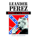 Leander Perez: Boss of the Delta